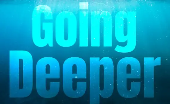 Going Deeper